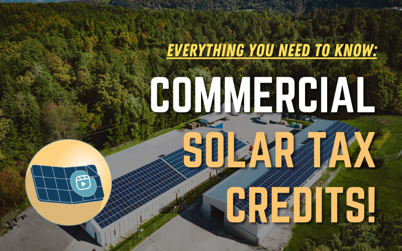 Everything You Need To Know : Commercial Solar Tax Credits