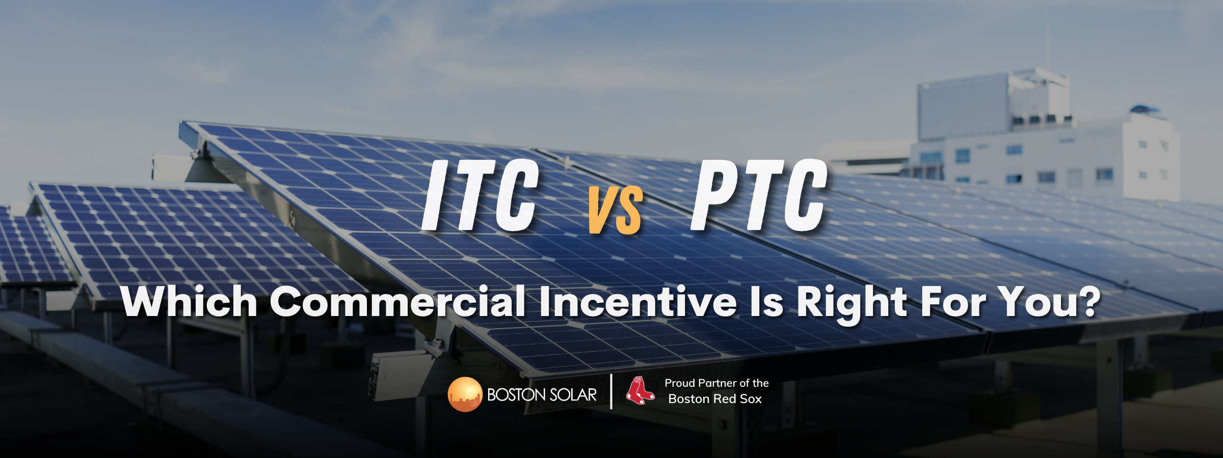 The Basics of the ITC vs. PTC for Commercial Solar Installation